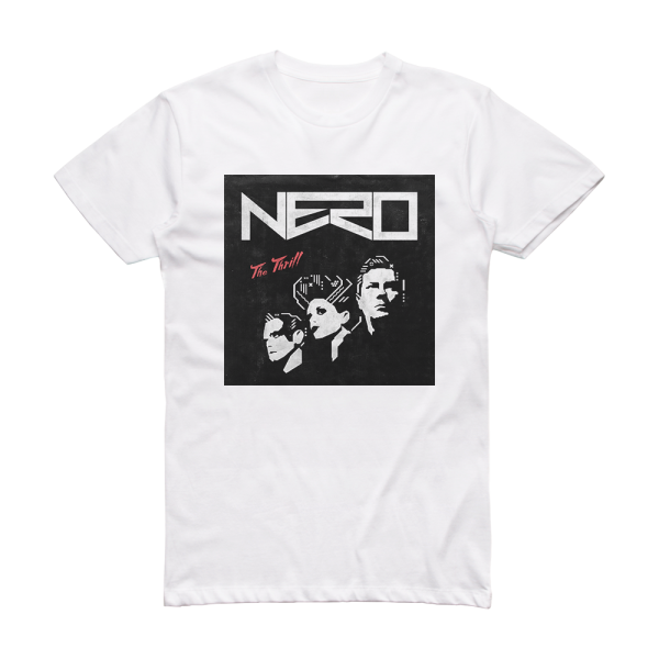 Nero The Thrill Album Cover T-Shirt White