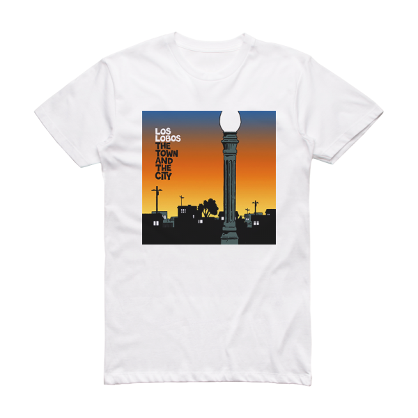 Los Lobos The Town And The City Album Cover T-Shirt White