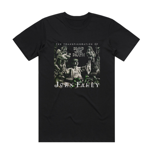 John Fahey The Transfiguration Of Blind Joe Death Album Cover T-Shirt Black