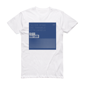 Filter The Trouble With Angels 4 Album Cover T-Shirt White