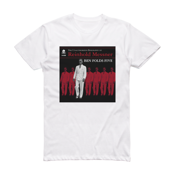 Ben Folds Five The Unauthorized Biography Of Reinhold Messner Album Cover T-Shirt White