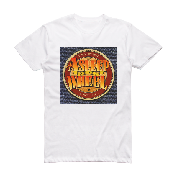 Asleep at the Wheel The Very Best Of Asleep At The Wheel Album Cover T-Shirt White