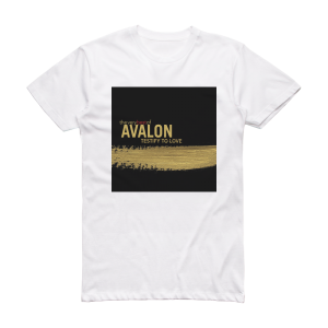 Avalon The Very Best Of Avalon Testify To Love Album Cover T-Shirt White