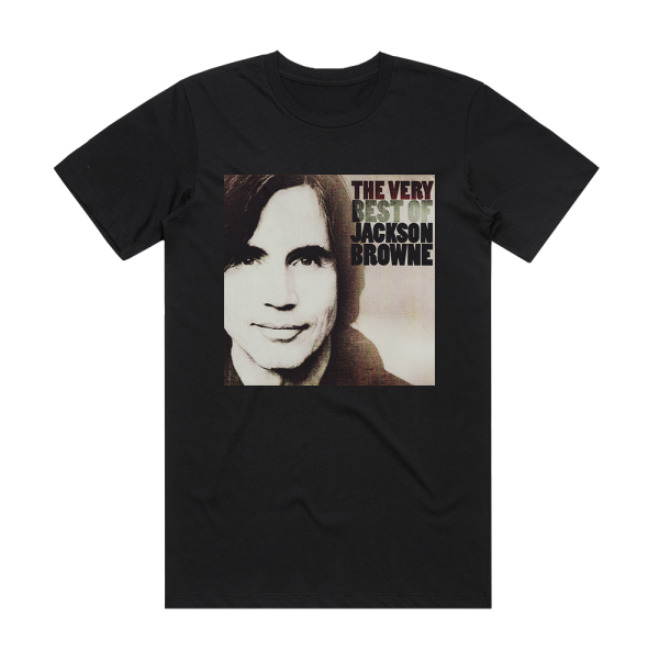 Jackson Browne The Very Best Of Jackson Browne Album Cover T-Shirt Black