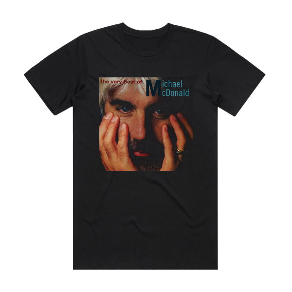 Michael McDonald The Very Best Of Michael Mcdonald Album Cover T-Shirt Black