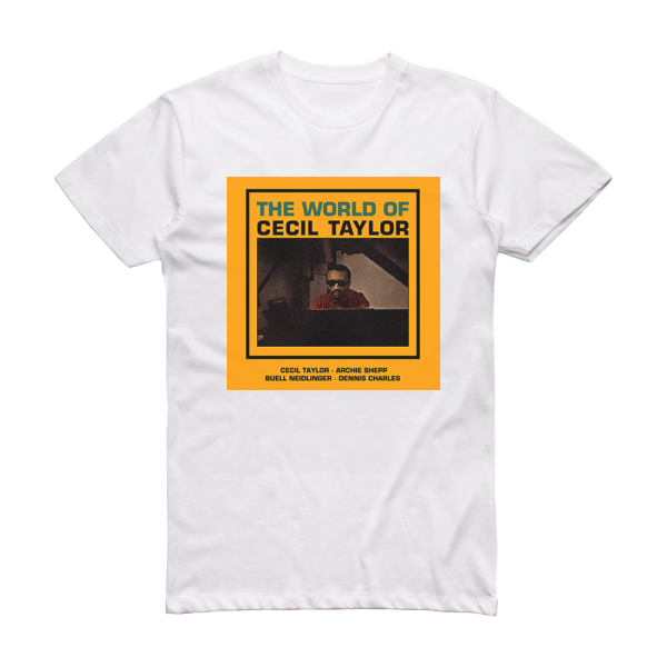 Cecil Taylor The World Of Cecil Taylor Album Cover T-Shirt White