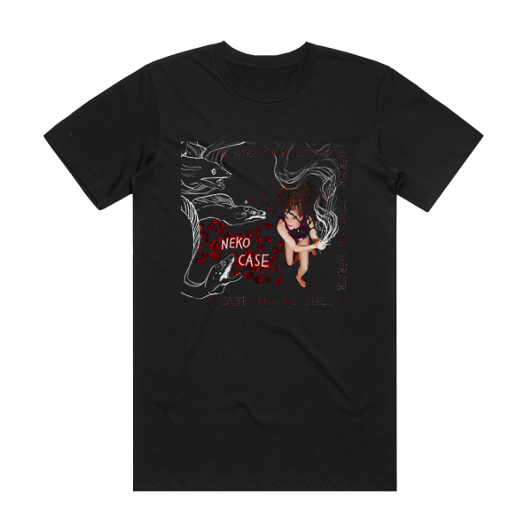 Neko Case The Worse Things Get The Harder I Fight The Harder I Fight T Album Cover T-Shirt Black