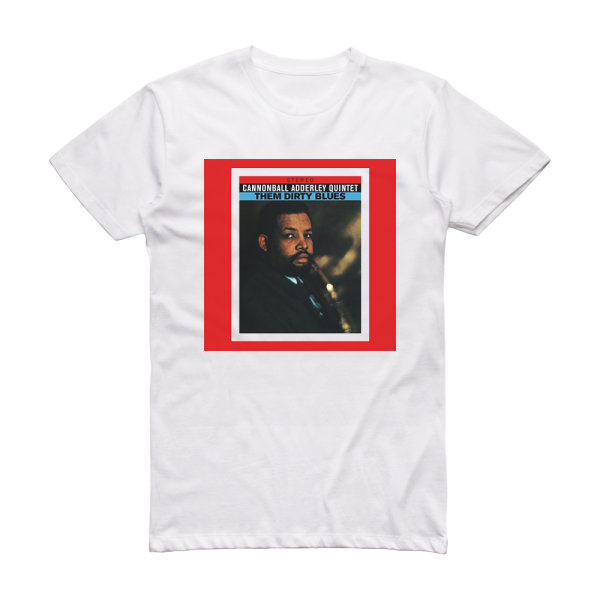 Cannonball Adderley Them Dirty Blues Album Cover T-Shirt White
