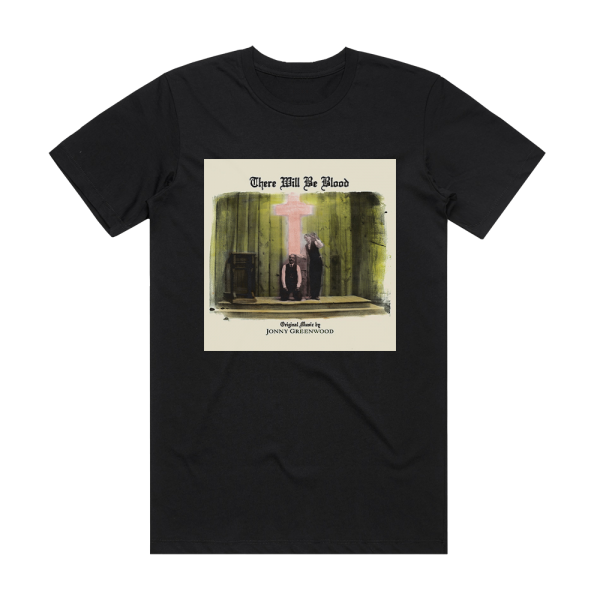 Jonny Greenwood There Will Be Blood Album Cover T-Shirt Black