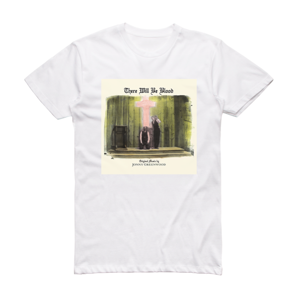 Jonny Greenwood There Will Be Blood Album Cover T-Shirt White