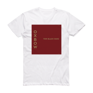 Oxbow Thin Black Duke Album Cover T-Shirt White