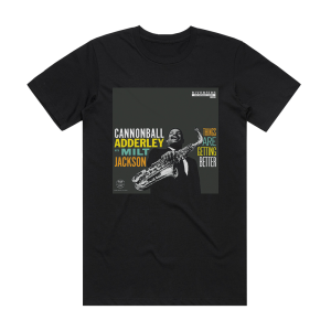 Cannonball Adderley Things Are Getting Better Feat Milt Jackson Album Cover T-Shirt Black