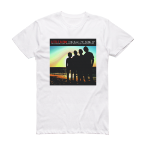 Little Birdy This Is A Love Song Ep Album Cover T-Shirt White