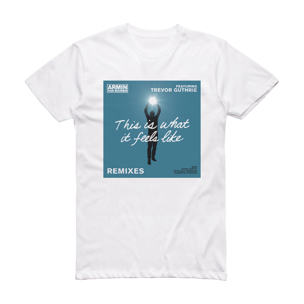 Armin van Buuren This Is What It Feels Like 2 Album Cover T-Shirt White