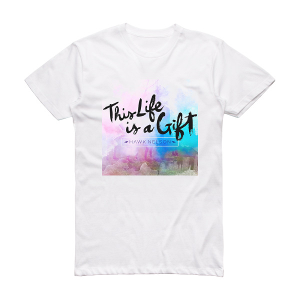 Hawk Nelson This Life Is A Gift Album Cover T-Shirt White