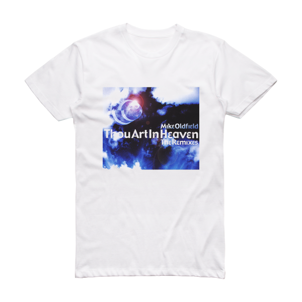 Mike Oldfield Thou Art In Heaven The Remixes Album Cover T-Shirt White