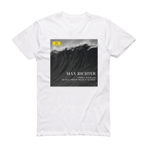 Max Richter Three Worlds Music From Woolf Works Album Cover T-Shirt White
