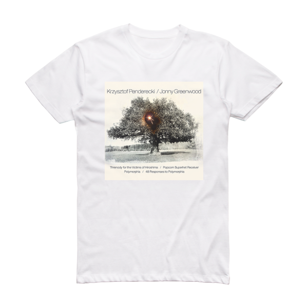 Jonny Greenwood Threnody For The Victims Of Hiroshima Popcorn Superhet Rece Album Cover T-Shirt White