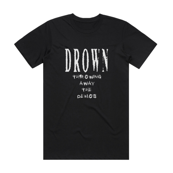 Drown Throwing Away The Demos Album Cover T-Shirt Black