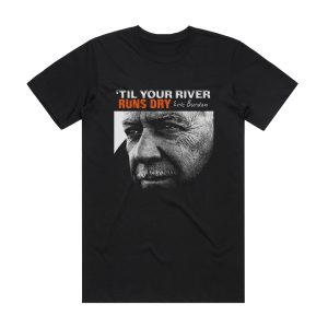Eric Burdon Til Your River Runs Dry Album Cover T-Shirt Black