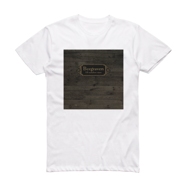 Bergraven Till Makabert Vsen Album Cover T-Shirt White