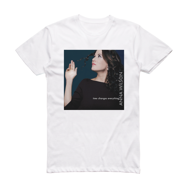 Anna Wilson Time Changes Everything Album Cover T-Shirt White