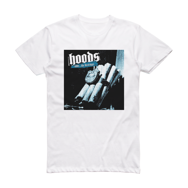 Hoods Timethe Destroyer Album Cover T-Shirt White