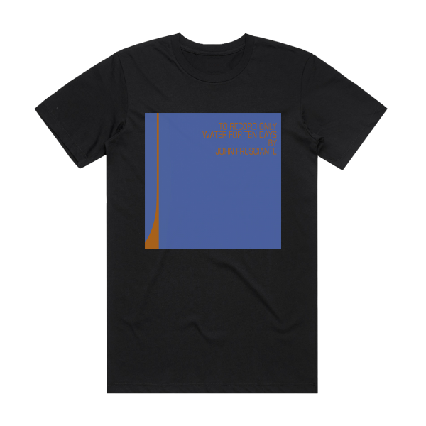 John Frusciante To Record Only Water For Ten Days Album Cover T-Shirt Black
