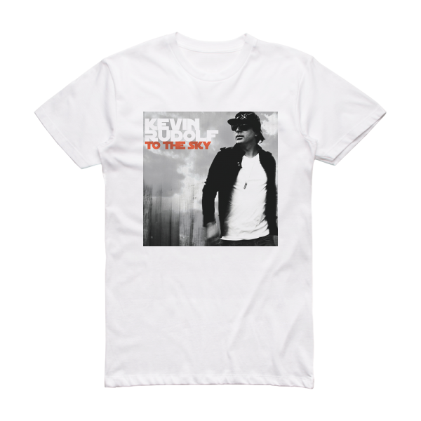 Kevin Rudolf To The Sky Album Cover T-Shirt White