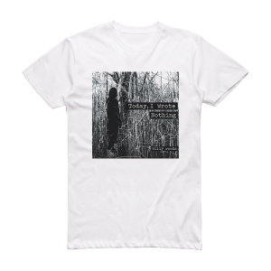Billy Woods Today I Wrote Nothing Album Cover T-Shirt White