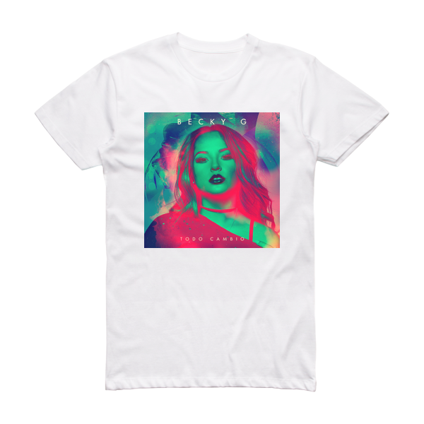 Becky G Todo Cambi Album Cover T-Shirt White