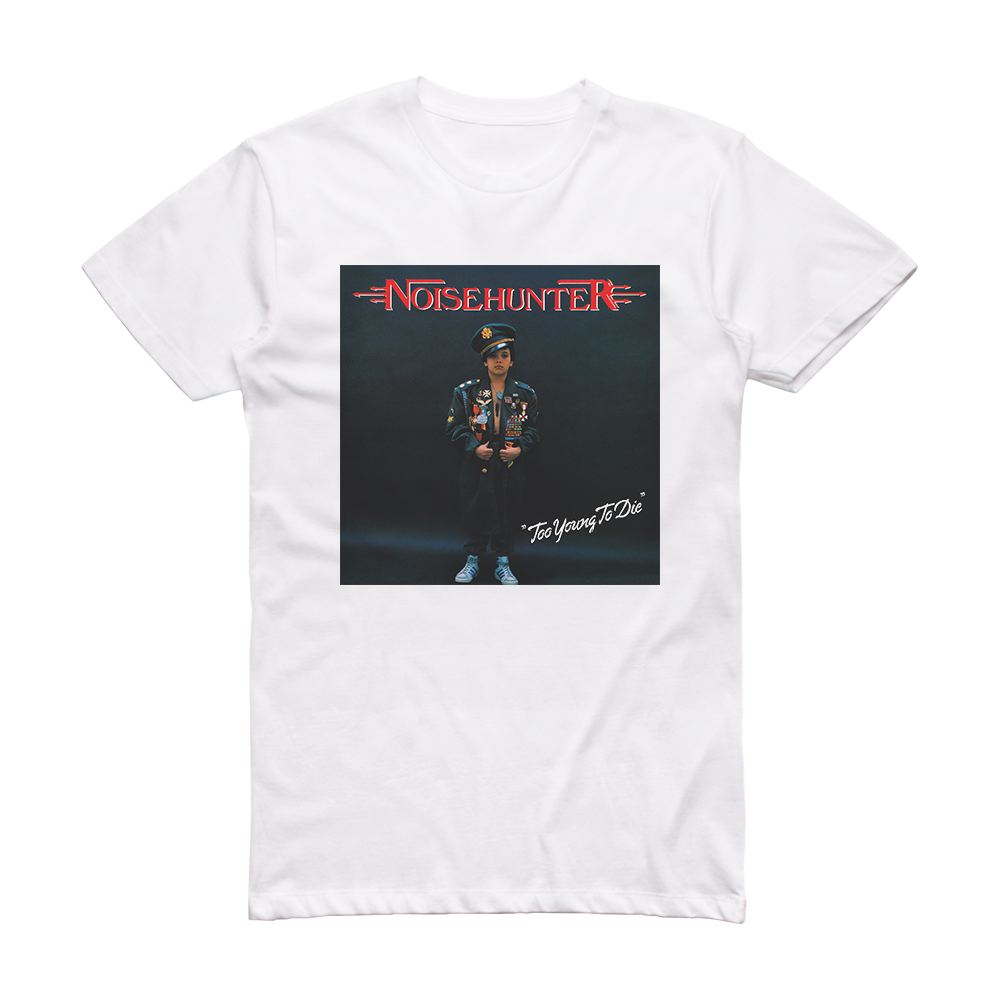 noisehunter-too-young-to-die-album-cover-t-shirt-white-album-cover-t