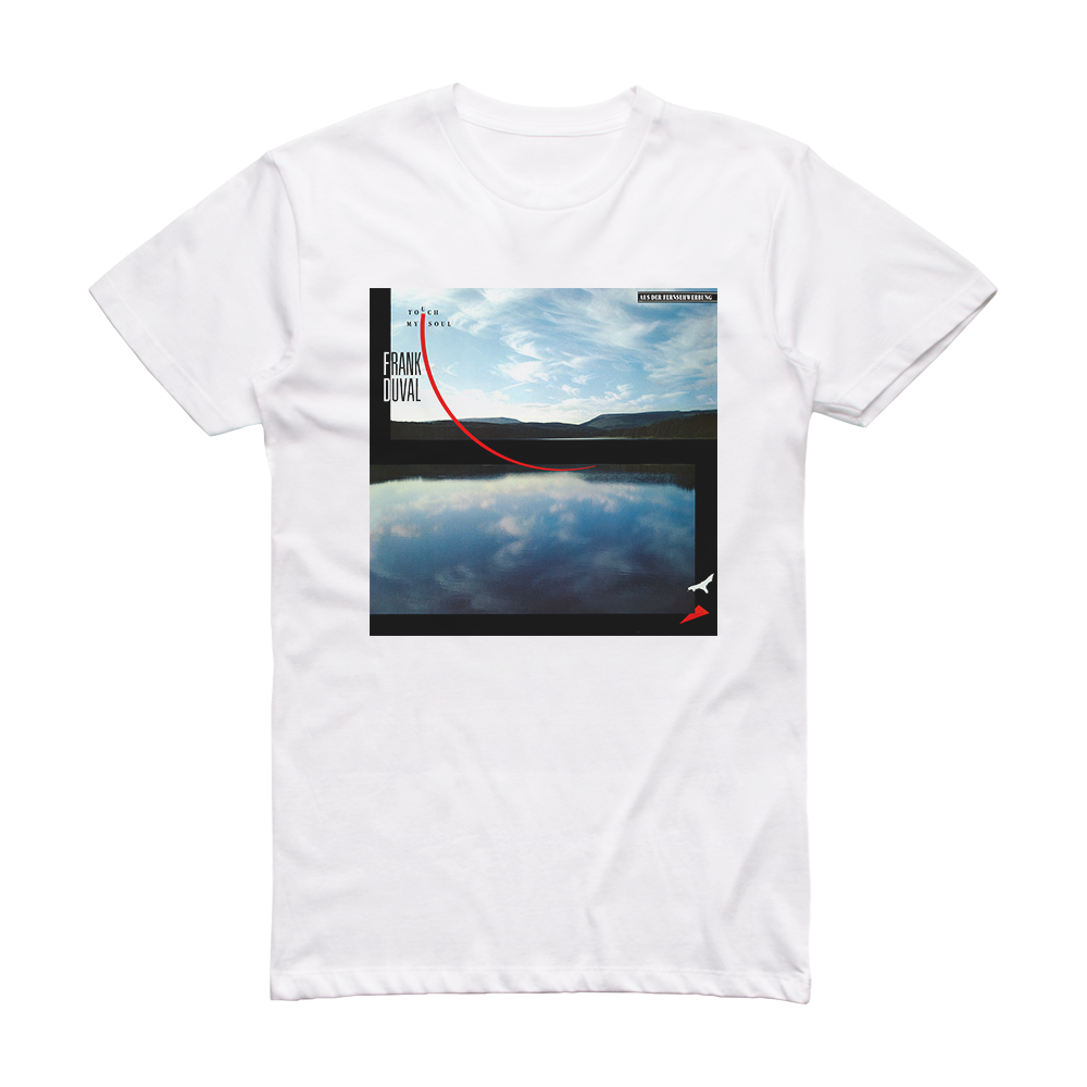 Frank Duval Touch My Soul Album Cover T-Shirt White