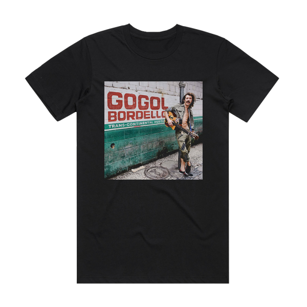 Gogol Bordello Trans Continental Hustle Album Cover T-Shirt Black