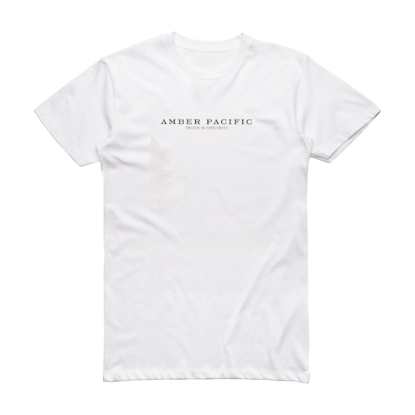 Amber Pacific Truth In Sincerity Album Cover T-Shirt White