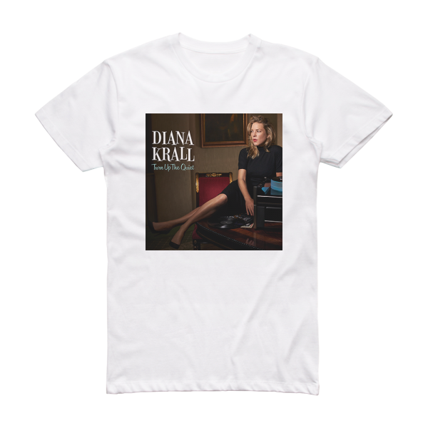 Diana Krall Turn Up The Quiet Album Cover T-Shirt White