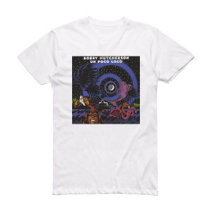 Bobby Hutcherson Un Poco Loco Album Cover T-Shirt White
