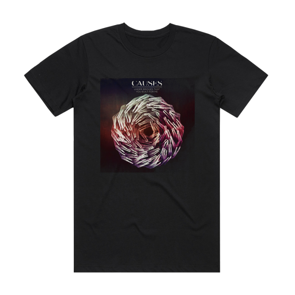 Causes Under Bridges That You Built For Me Album Cover T-Shirt Black