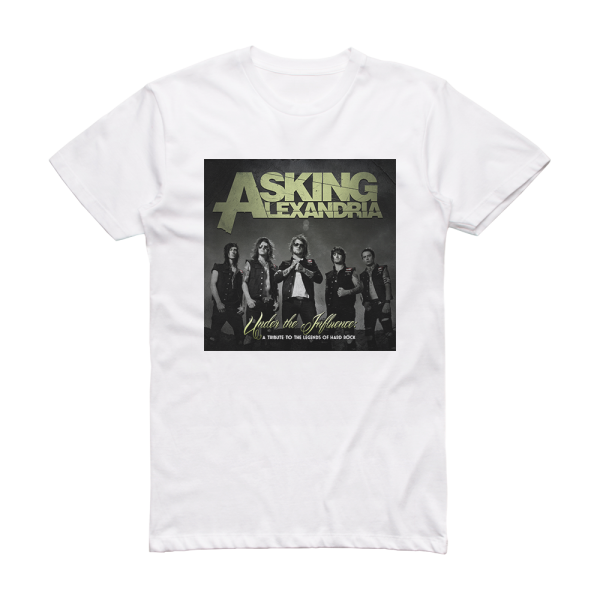 Asking Alexandria Under The Influence A Tribute To The Legends Of Hard Rock Album Cover T-Shirt White