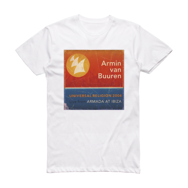 Armin van Buuren Universal Religion 2004 Live From Armada At Ibiza Album Cover T-Shirt White