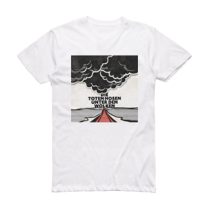 Die Toten Hosen Unter Den Wolken Album Cover T-Shirt White