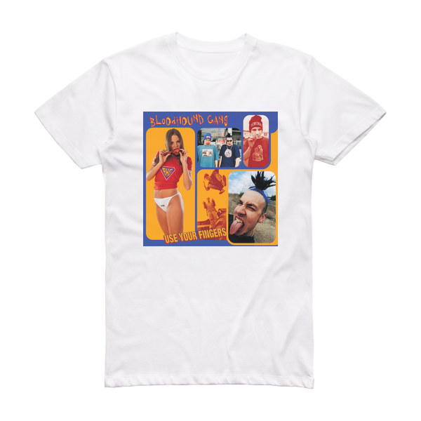 Bloodhound Gang Use Your Fingers Album Cover T-Shirt White