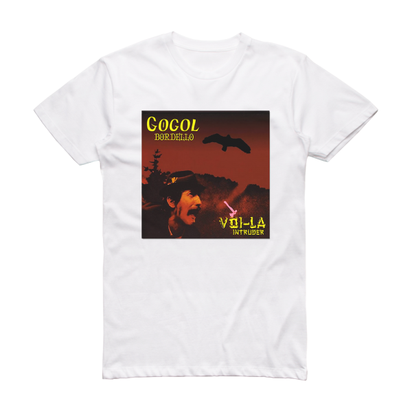 Gogol Bordello Voi La Intruder Album Cover T-Shirt White