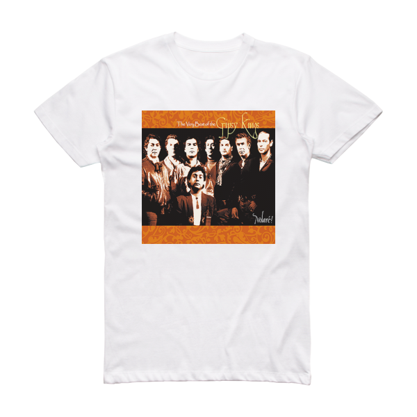 Gipsy Kings Volar The Very Best Of The Gipsy Kings Album Cover T-Shirt White