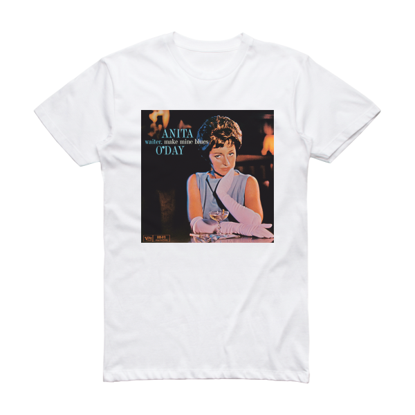 Anita ODay Waiter Make Mine Blues Album Cover T-Shirt White