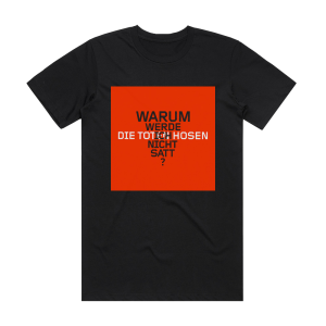 Die Toten Hosen Warum Werde Ich Nicht Satt Album Cover T-Shirt Black