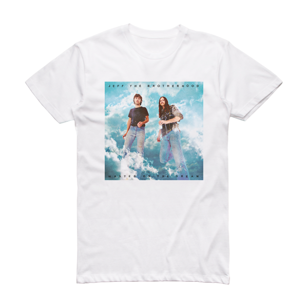 JEFF the Brotherhood Wasted On The Dream Album Cover T-Shirt White