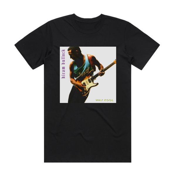 Hiram Bullock Way Kool Album Cover T-Shirt Black