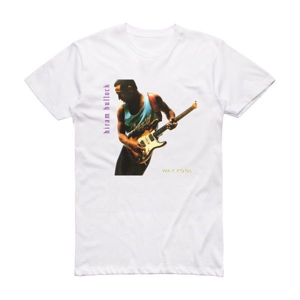 Hiram Bullock Way Kool Album Cover T-Shirt White