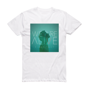 Fireflight We Are Alive 2 Album Cover T-Shirt White